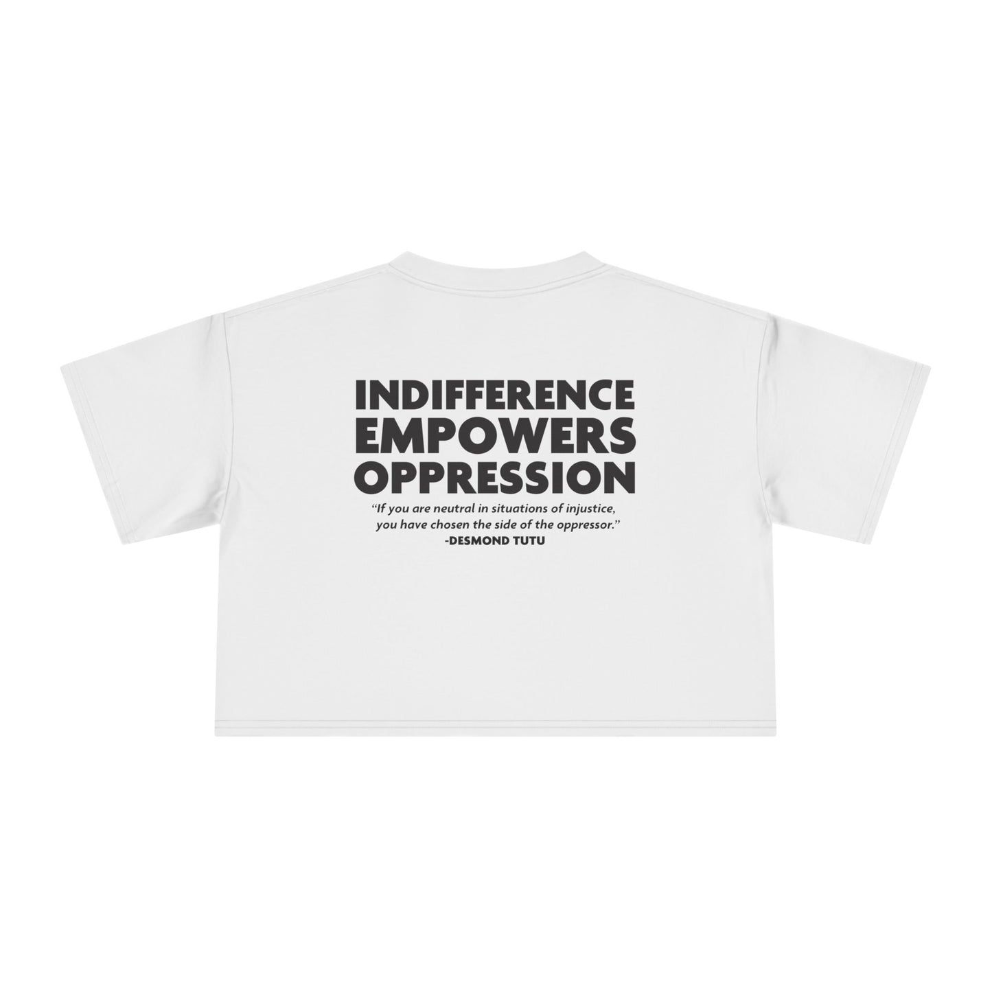 Indifference Empowers Oppression - Women's Crop Tee