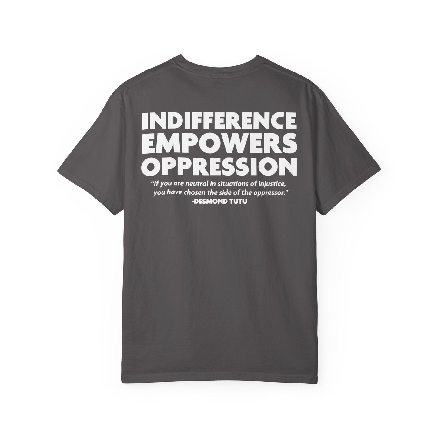 Indifference Empowers Oppression T-Shirt, Anti-Fascist Activism Shirt