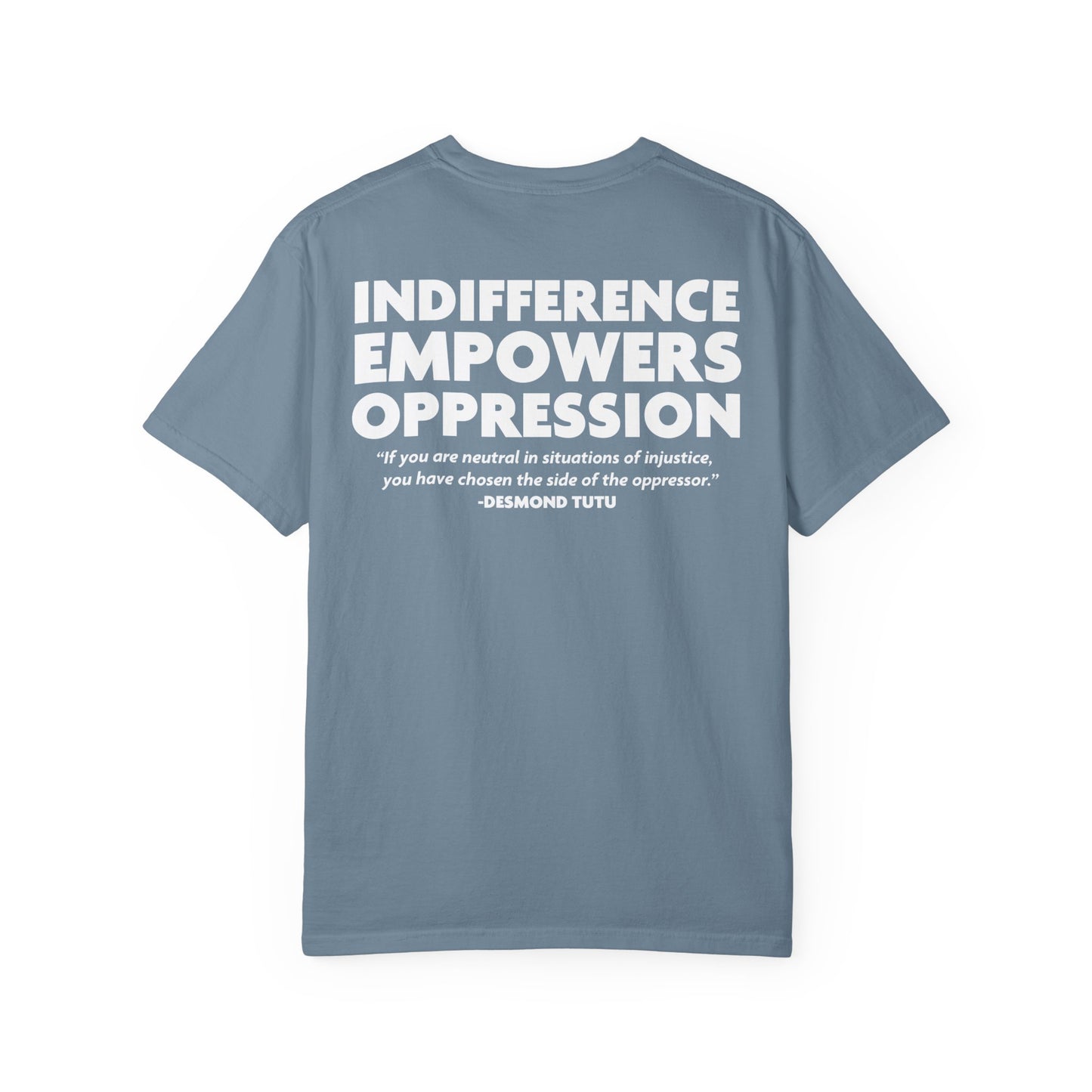 Indifference Empowers Oppression T-Shirt, Anti-Fascist Activism Shirt