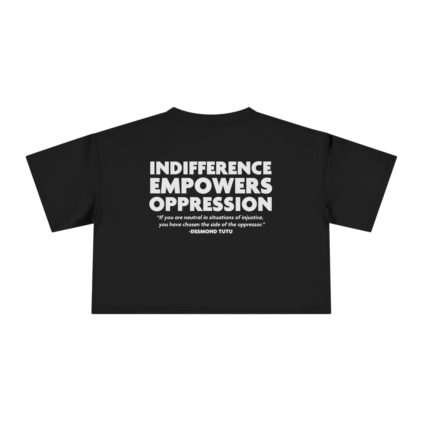 Indifference Empowers Oppression - Women's Crop Tee